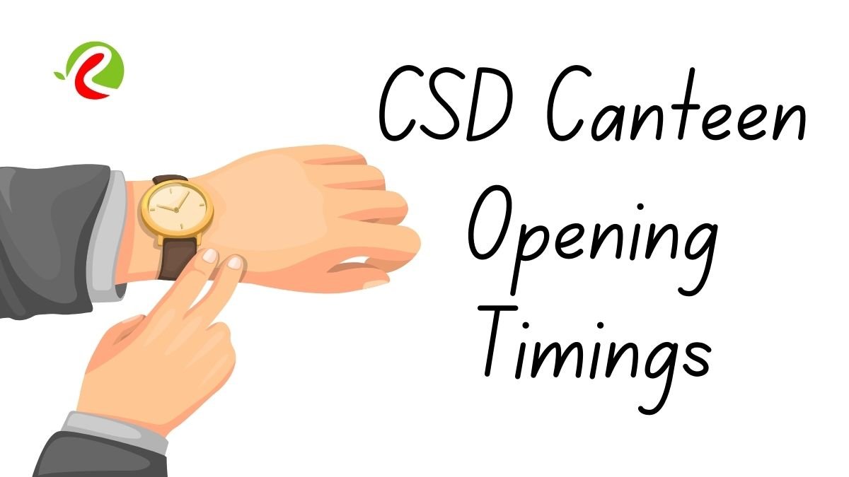 CSD Canteen Opening Timings