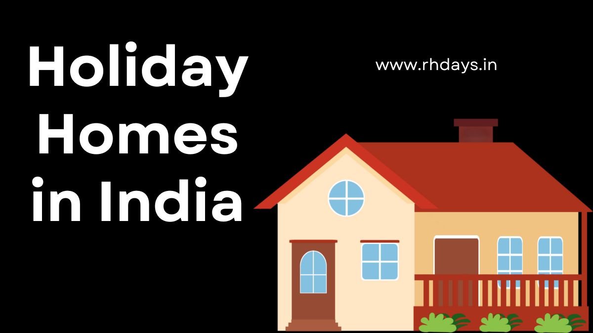 Holiday Homes in India